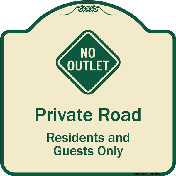 Designer Series-Private Road Residents And Guests Only With No Outlet Symbol, 18" H, TG-1818-9910